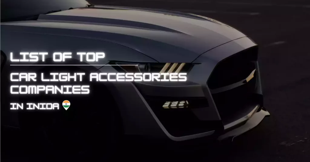 List of Top Car Light Accessories Companies in India