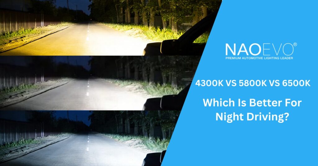 4300K vs 5800K vs 6500K que es mejor para la conducción nocturna