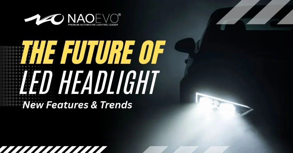 The Future of LED Headlight Everything You Need To Know